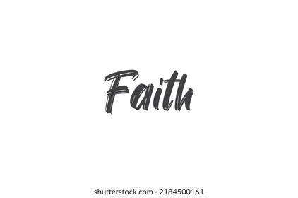 Faith hand drawn lettering. Religious quote for design. Typography poster. Tattoo.