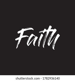 Faith - Hand written Vector lettering text, Christianity quote for design. Typography poster. t shirt print