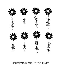 Faith, hope, believe motivational vector lettering with flower daisy isolated on white background. Hand drawn typography phrase for t shirt print, poster, card, sticker, mug, phone case.