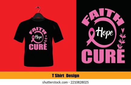 Faith Hope Cure- Printable T-Shirt Vector Design