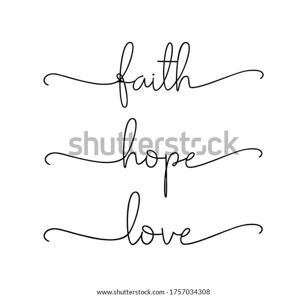 FAITH, HOPE, LOVE. Bible, religious churh vector\
quote. Lettering typography poster, banner design with christian\
words: hope, faith, love. Hand drawn modern calligraphy text -\
faith, hope, love.
