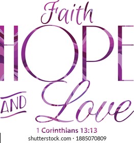 Faith hope and Love bible verse in elegant typography with patterned purple colors. Inspirational bible quote isolated on white in square format. I Corinthians 13:13