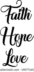 Faith, Hope, Love, Christian faith, Typography for print or use as poster, card, flyer or T Shirt