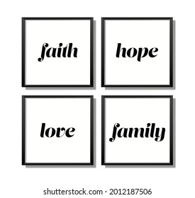 Faith Hope Love Family separated in frames. Motivational words. Wall art decor. Printable home art for poster, banner, card.