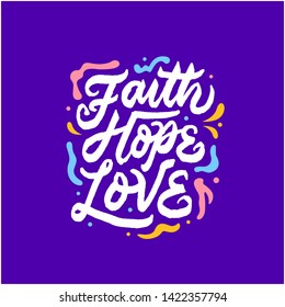 
Faith hope love hand drawn lettering inspirational and motivational quote