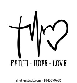 Faith Hope Love - Handwritten Vector calligraphy lettering text in cross, heart and heart rate shape. Christianity quote for design. Typography poster. Tattoo.