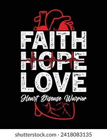 FAITH HOPE LOVE HEART DISEASE WARRIOR TSHIRT DESIGN