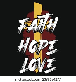 Faith hope love Jesus or god typography tshirt design 