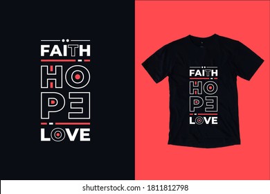 Faith Hope Love Modern Inspirational Typography Lettering Quotes Black T Shirt Suitable For Print Design