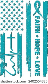 Faith Hope Love , Ovarian Cancer,  American Flag, Teal Ribbon, Cancer Awareness, Ovarian Cancer , Teal Flag, Cancer Warrior