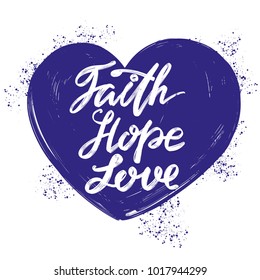 Faith, Hope, Love The Quote On The Background Of The Heart, Calligraphic Text Symbol Of Christianity Hand Drawn Vector Illustration Sketch