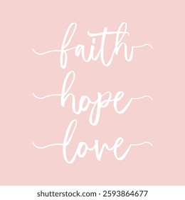 Faith Hope Love quote on pink background Christian poster vector illustration