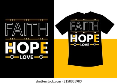 Faith, hope, love typography t-shirt design new