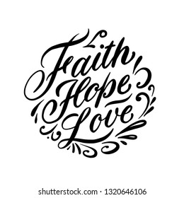 Faith, Hope, love - Vector illustration with hand-drawn lettering. Religious (Christian) Lettering. Christian poster. 