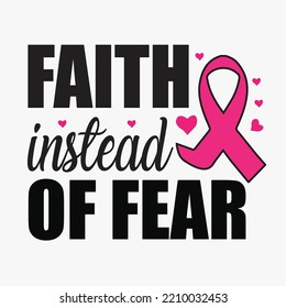 Faith Instead Of Fear -Breast Cancer SVG T-Shirt Design