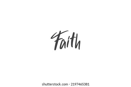 Faith lettering sign. Calligraphic handwritten message.