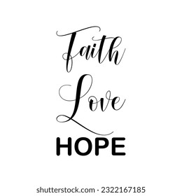 faith love hope black lettering quote