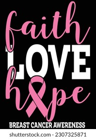 Faith love hope breast cancer awareness vector art design, EPS file. design file for T-shirt. SVG, EPS cuttable design file