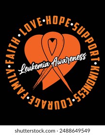 FAITH LOVE HOPE SUPPORT KINDNESS COURAGE FAMILY LEUKEMIA AWARENESS TSHIRT DESIGN