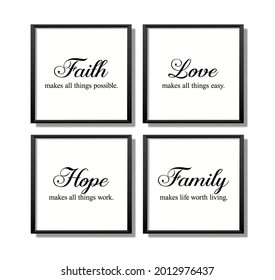 Faith makes all things work. Hope makes all things easy. Love makes all things work. Family makes life worth living. Poster art.