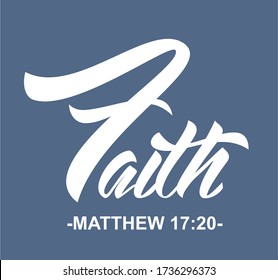 Faith Matthew 17:20 text. Hand lettering illustration made in calligraphy font.