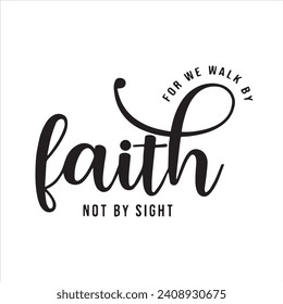 faith not by sight background inspirational positive quotes, motivational, typography, lettering design