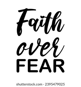 faith over fear black letter quote