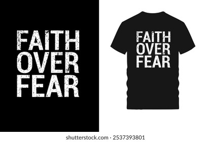 Faith Over Fear - Fett schwarzes T-Shirt Design mit inspirierendem weißen Text für positive Motivation