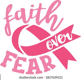 Faith over fear | Breast Cancer Awareness Quote