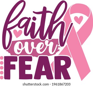 Faith Over Fear - Cancer Awareness design