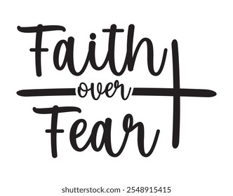 Faith over Fear, Christian quote, Religious quote vector, Bible verse 