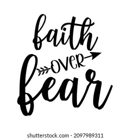 Faith over fear, Christian shirt print template, Typography design for Jesus lover, Arrow vector