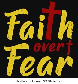 Faith over fear god jesus typographic tshirt design 
