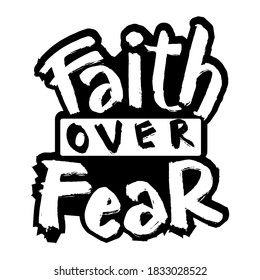 Faith over fear hand lettering. Quote typography.