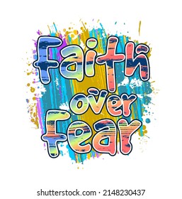 Faith Over Fear Inspirational Quotes For T shirt Design  