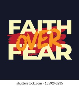 Faith over fear. Inspiring Workout and Fitness Gym Motivation Quote Illustration Sign. Creative Strong Sport Vector Rough Typography Grunge Wallpaper Poster 