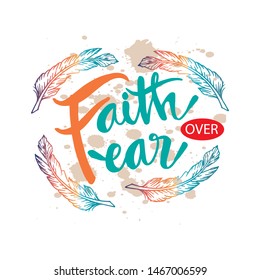 Faith over fear. Motivational quote poster.