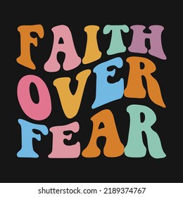 Faith Over Fear Retro Wavy T-shirt
