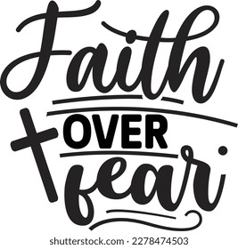Faith over Fear svg ,Christian SVG design, Christian SVG bundle, Christian design, Christian quotes design svg