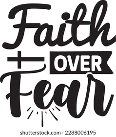 Faith over Fear svg ,Christian svg Design, Christian svg bundle