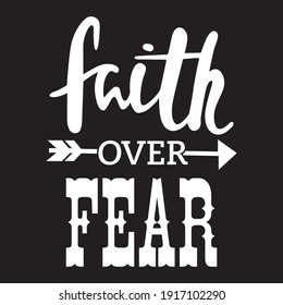 Faith Over Fear T Shirt Design Vector 