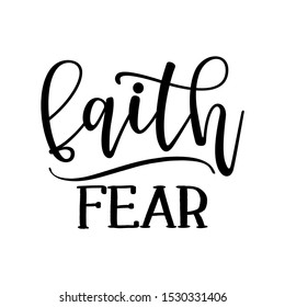 'faith over fear' tattoo - lovely lettering calligraphy quote. Handwritten  tattoo, ink design or greeting card. Modern vector art.