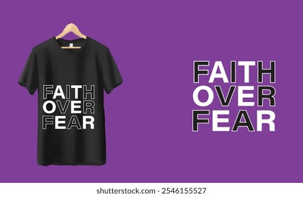 FAITH OVER FEAR T-SHIRT DESIGN. 