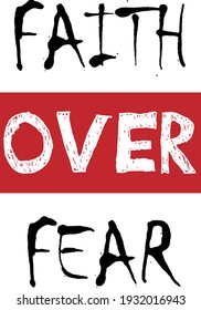 Faith Over Fear t-shirt slogan and apparel design, typography, print, vector illustration
