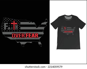 FAITH OVER FEAR T-Shirt Vector Design, American Flag, Christian T-Shirts, Faith T-Shirts, Faith Shirt, Religious Shirts,