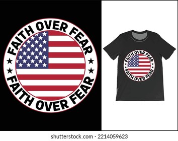 FAITH OVER FEAR T-Shirt Vector Design, American Flag, Christian T-Shirts, Faith T-Shirts, Faith Shirt, Religious Shirts,
