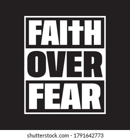 Faith Over Fear typographic t shirt design Vector Black Background 