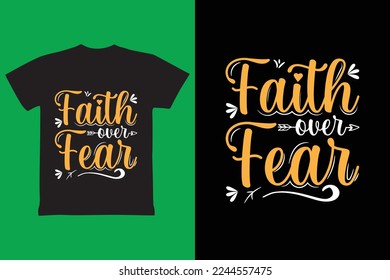 Faith over fear typography shirt