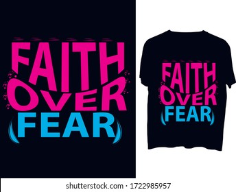 Faith Over Fear  typography  t shirt design  template.