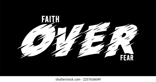 faith over fear typography vector for print t shirt